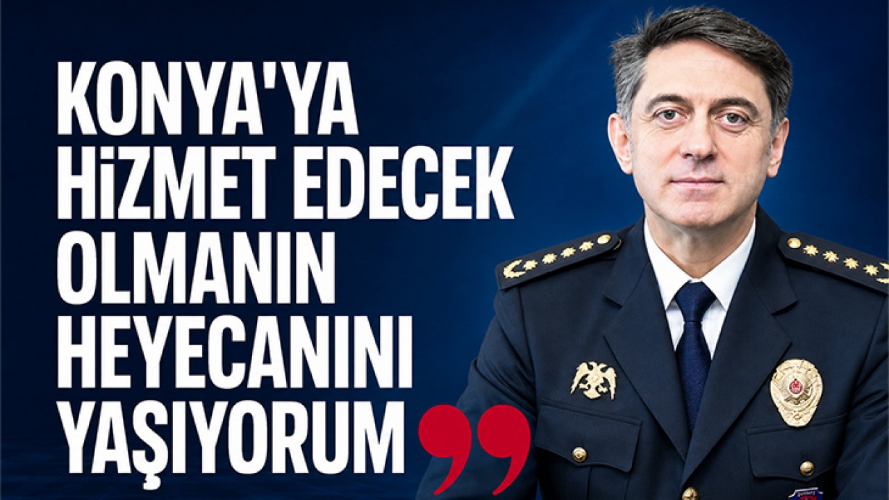 Konya İl Emniyet Müdürü Necmettin Koç göreve başladı