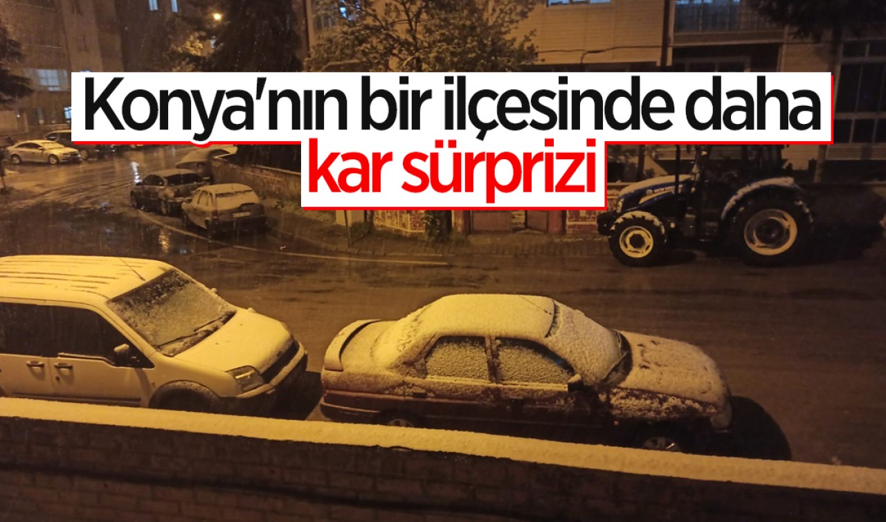 Konya'nın bir ilçesinde daha kar sürprizi