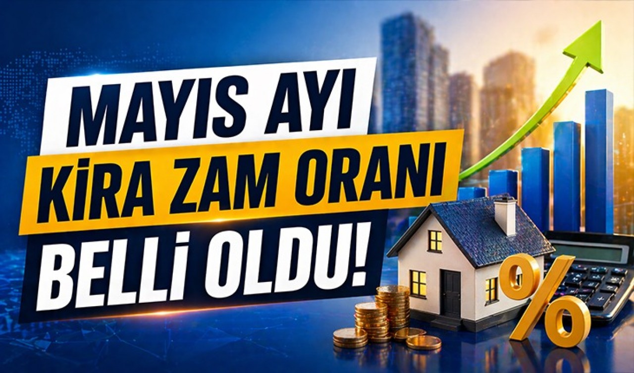 Mayıs ayı kira zam oranı belli oldu