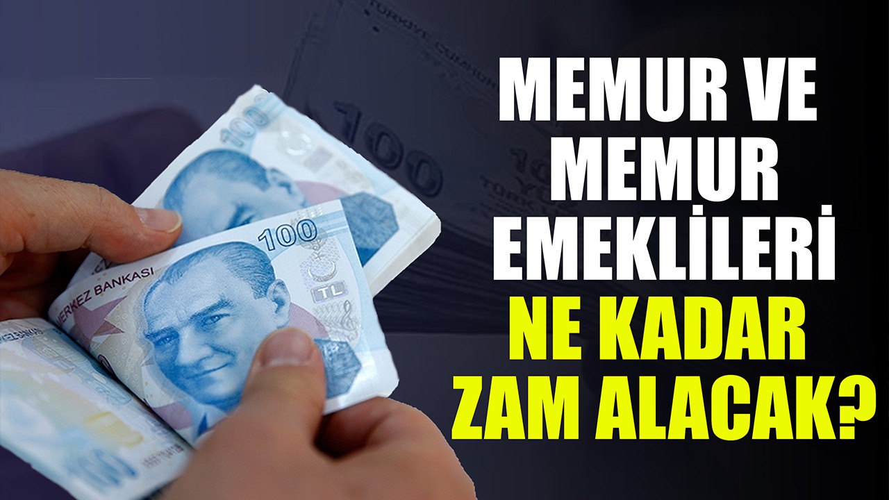 Memur ve memur emeklileri ne kadar zam alacak?