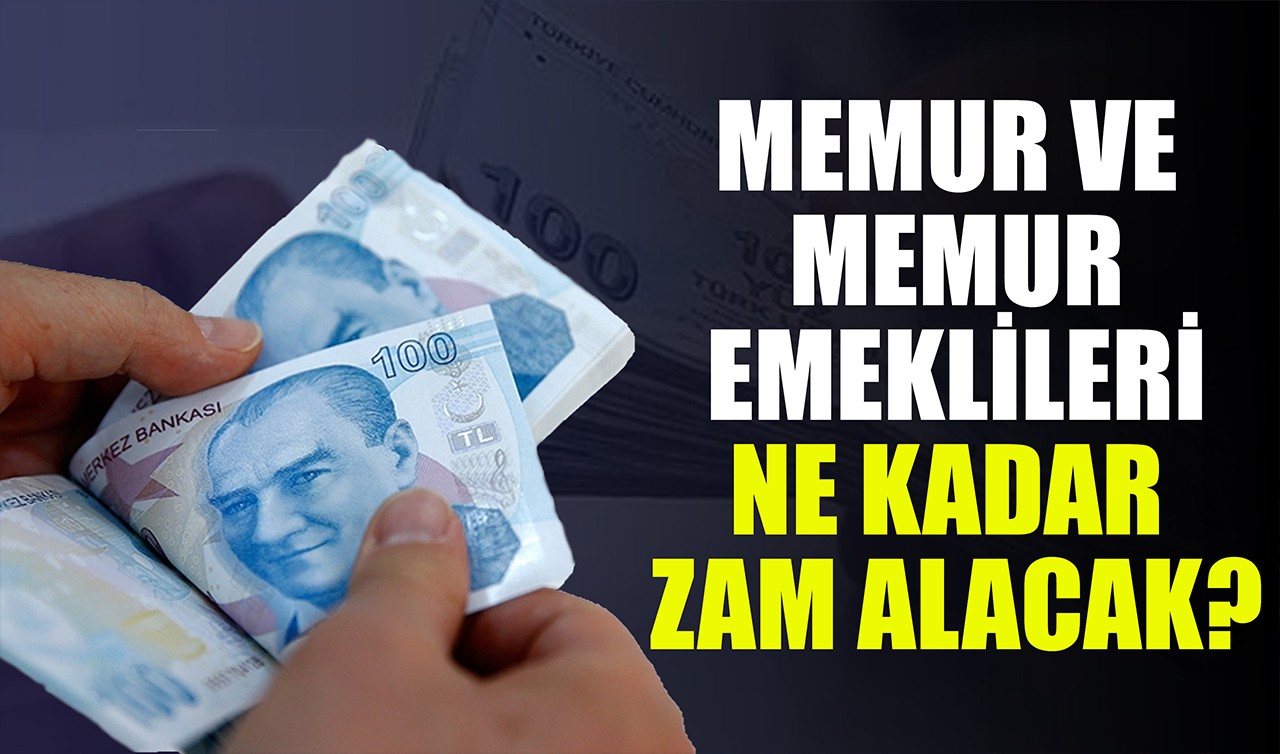 Memur ve memur emeklileri ne kadar zam alacak?