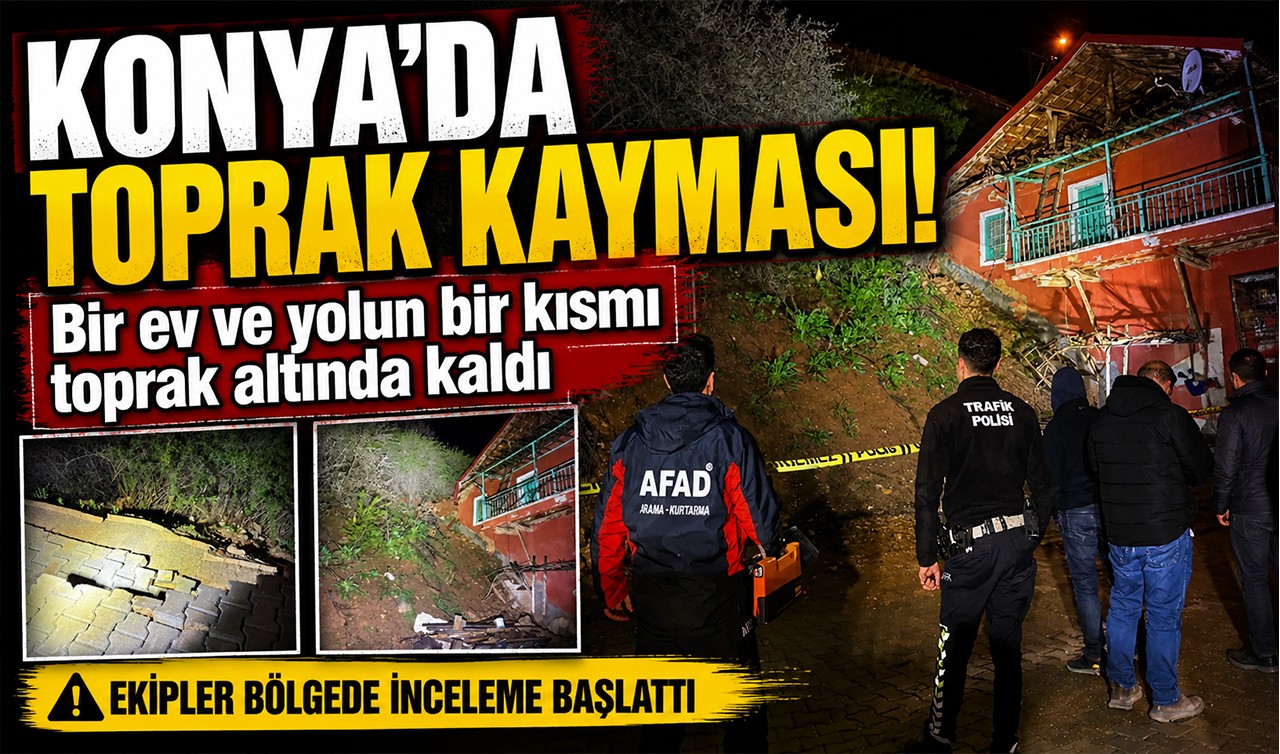 Konya’da toprak kayması! Bir ev ve yolun bir kısmı toprak altında kaldı