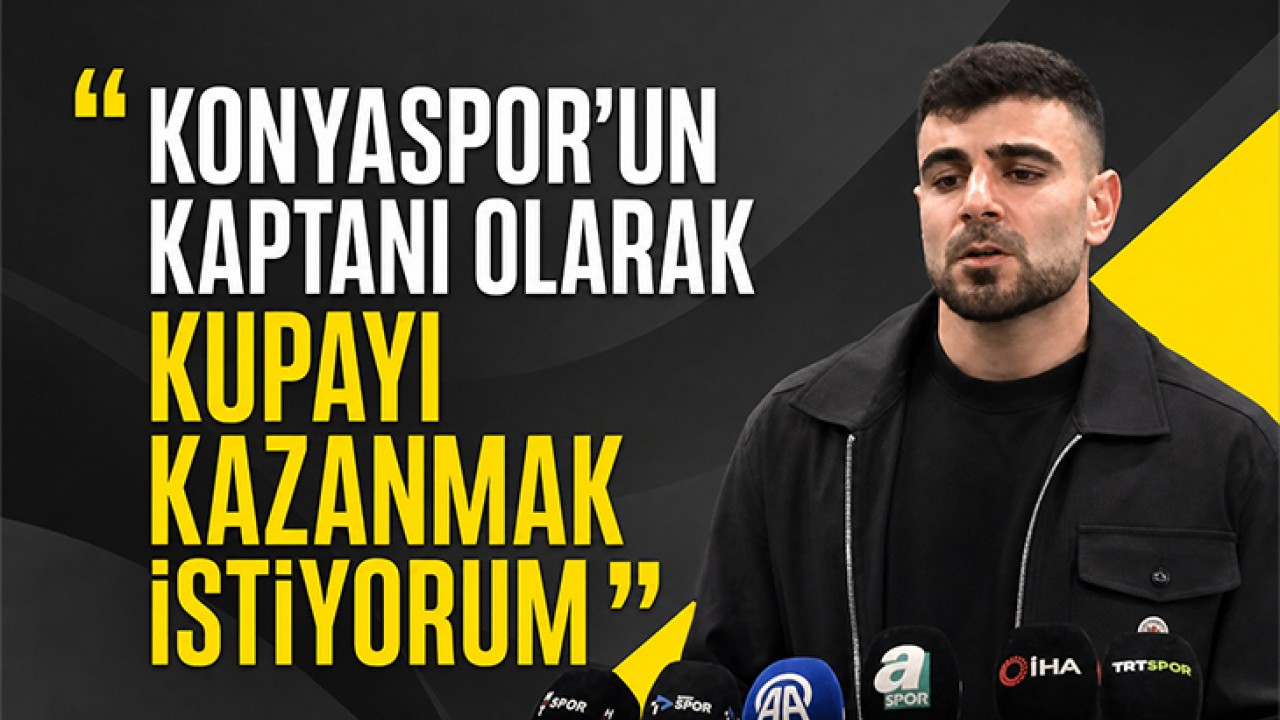 Adil Demirbağ: "Konyaspor’un kaptanı olarak kupayı kazanmak istiyorum"