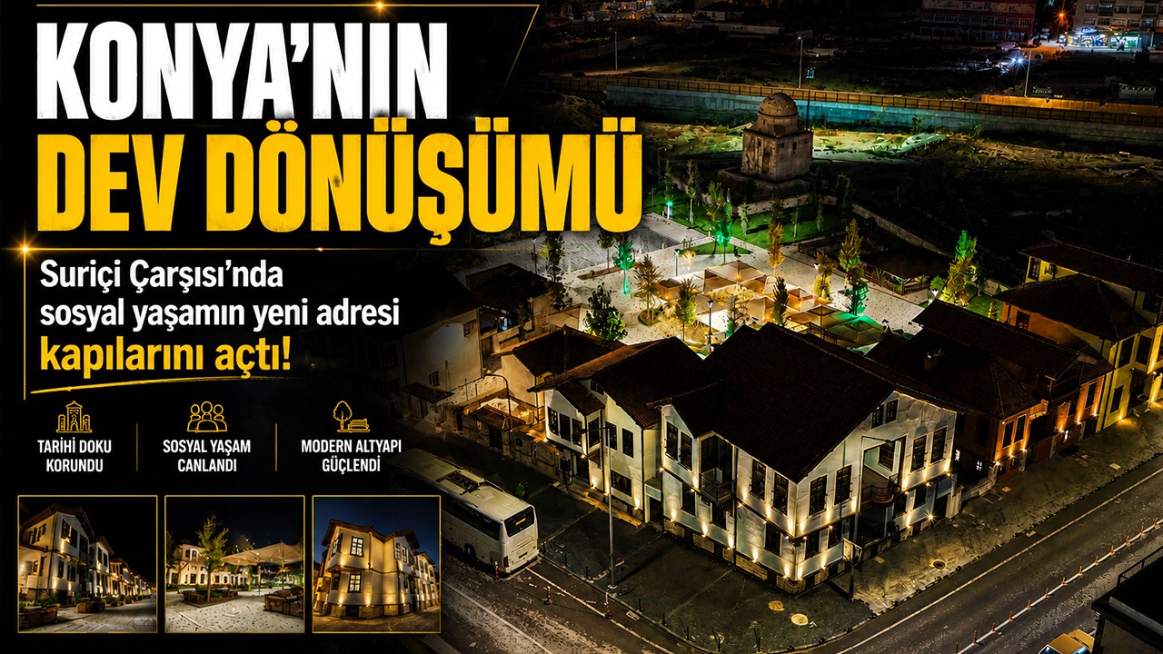 Konya'nın dev dönüşümü Suriçi Çarşısı’nda sosyal yaşamın yeni adresi kapılarını açtı