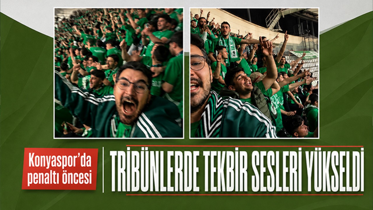 Konyaspor'da penaltı öncesi tribünlerde tekbir sesleri yükseldi