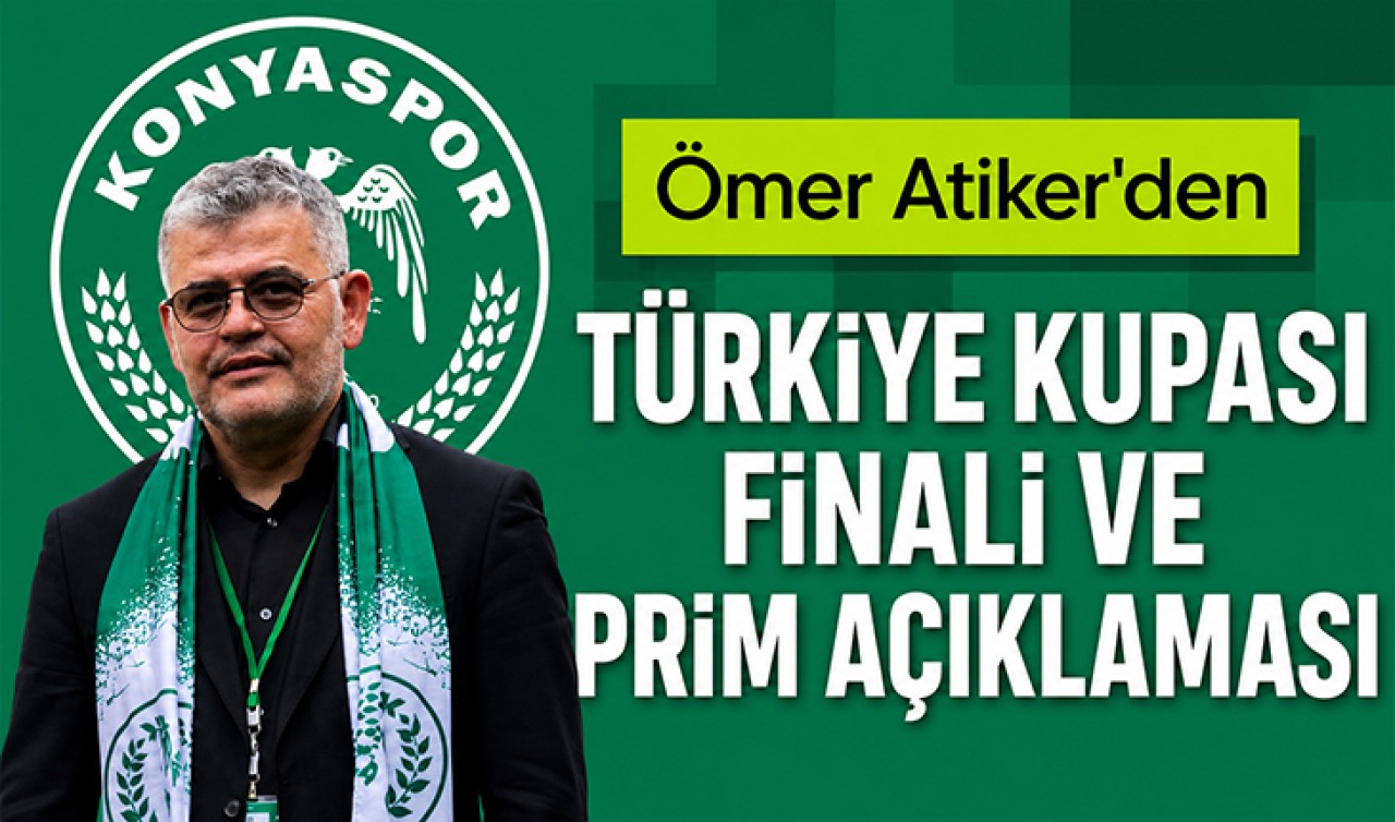 Ömer Atiker’den Türkiye Kupası finali ve prim açıklaması
