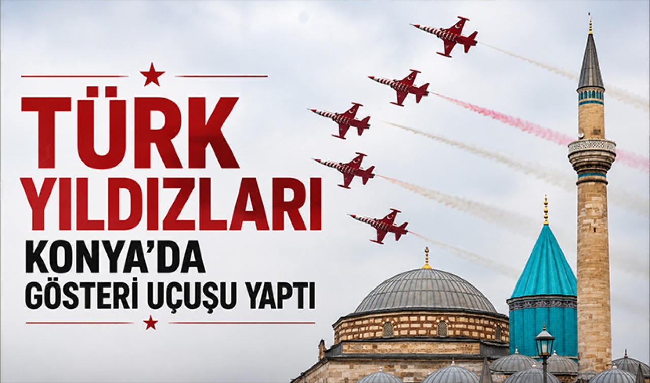 Türk Yıldızları, Konya'da gösteri uçuşu yaptı