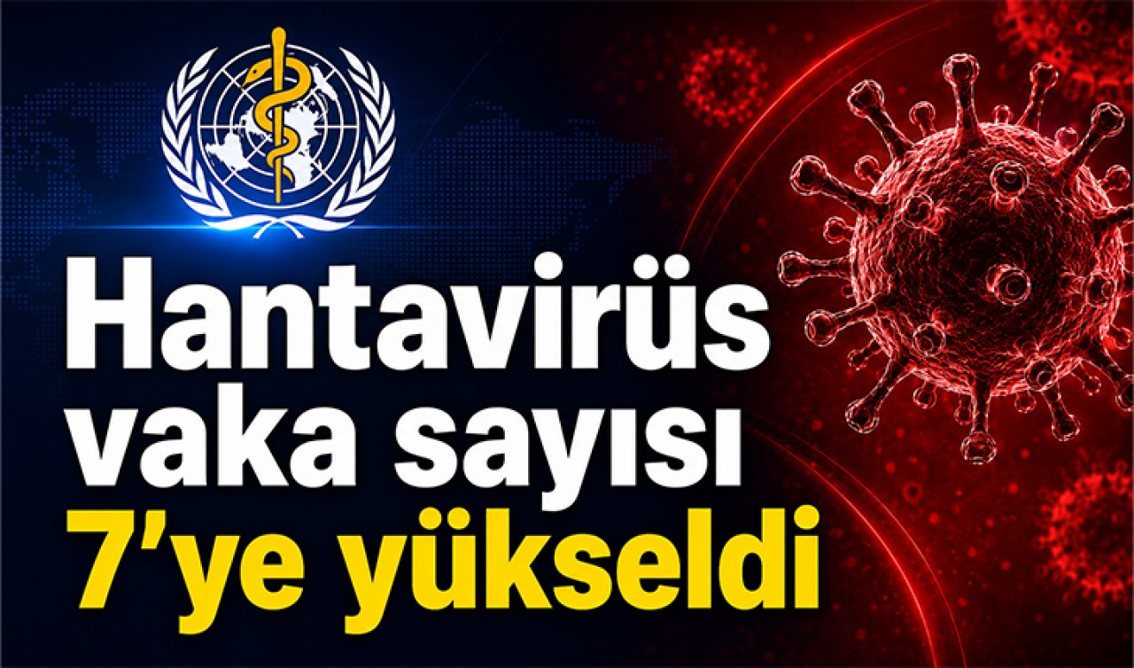 Hantavirüs vaka sayısı 7'ye yükseldi
