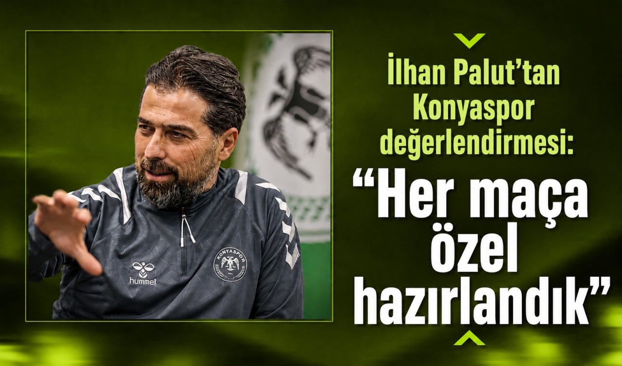 İlhan Palut’tan Konyaspor değerlendirmesi: Her maça özel hazırlandık