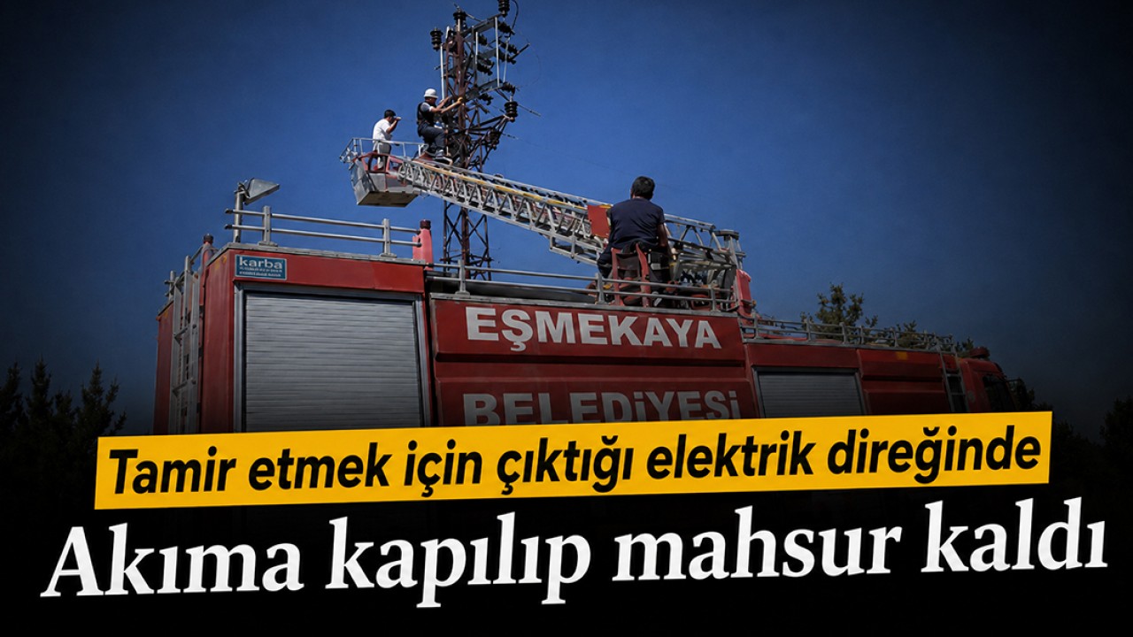 Tamir etmek için çıktığı elektrik direğinde akıma kapılıp mahsur kaldı