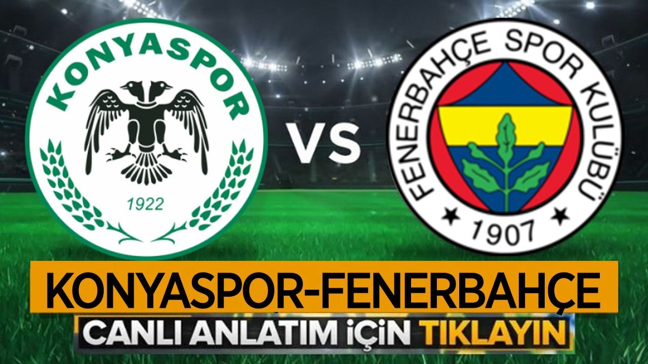 CANLI: Konyaspor-Fenerbahçe(0-0)