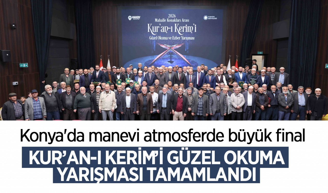 Konya'da manevi atmosferde büyük final: Kur’an-ı Kerim’i güzel okuma yarışması tamamlandı