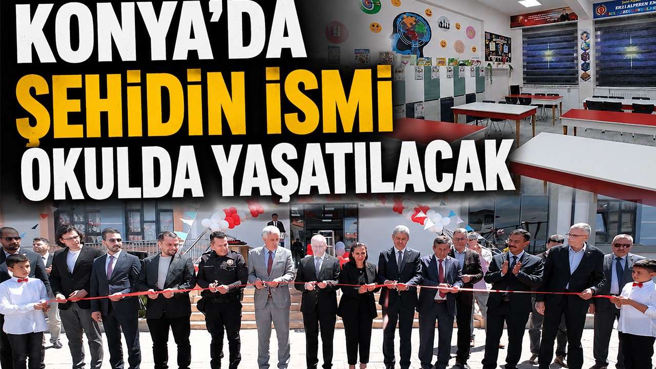 Konya'da şehidin ismi okulda yaşatılacak