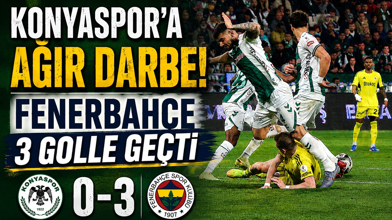 Konyaspor’a ağır darbe! Fenerbahçe 3 golle geçti