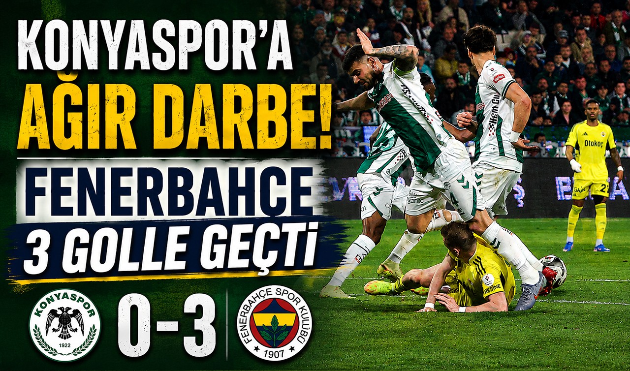 Konyaspor’a ağır darbe! Fenerbahçe 3 golle geçti
