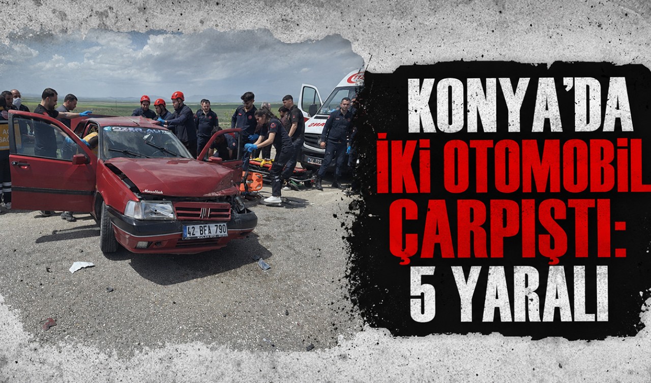 Konya'da iki otomobil çarpıştı: 5 yaralı