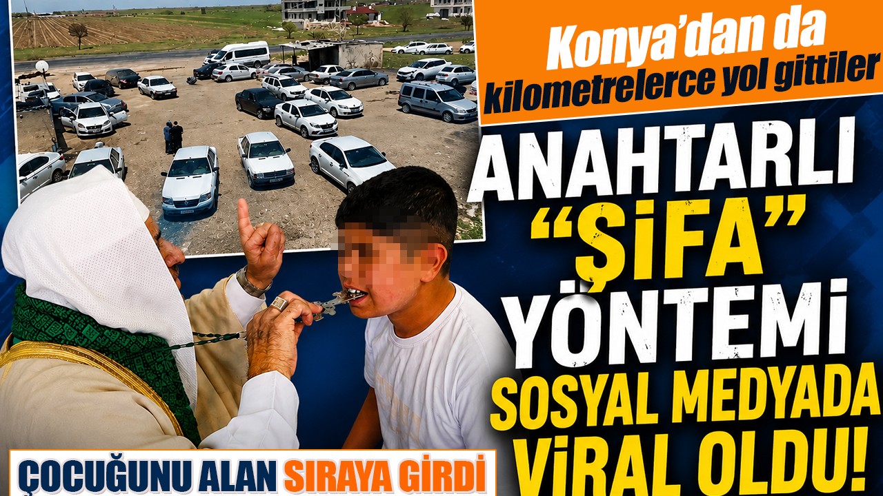 Konya'dan da kilometrelerce yol gittiler: Anahtarlı "şifa" yöntemi sosyal medyada viral oldu! Çocuğunu alan sıraya girdi