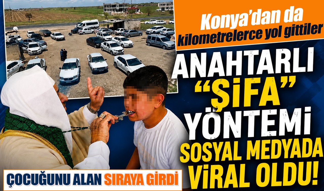 Konya'dan da kilometrelerce yol gittiler: Anahtarlı "şifa" yöntemi sosyal medyada viral oldu! Çocuğunu alan sıraya girdi