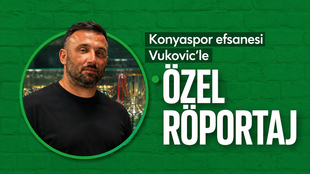 Konyaspor efsanesi Vukovic'le özel röportaj: “İlhan Palut’ta, Aykut Kocaman’ı görüyorum”