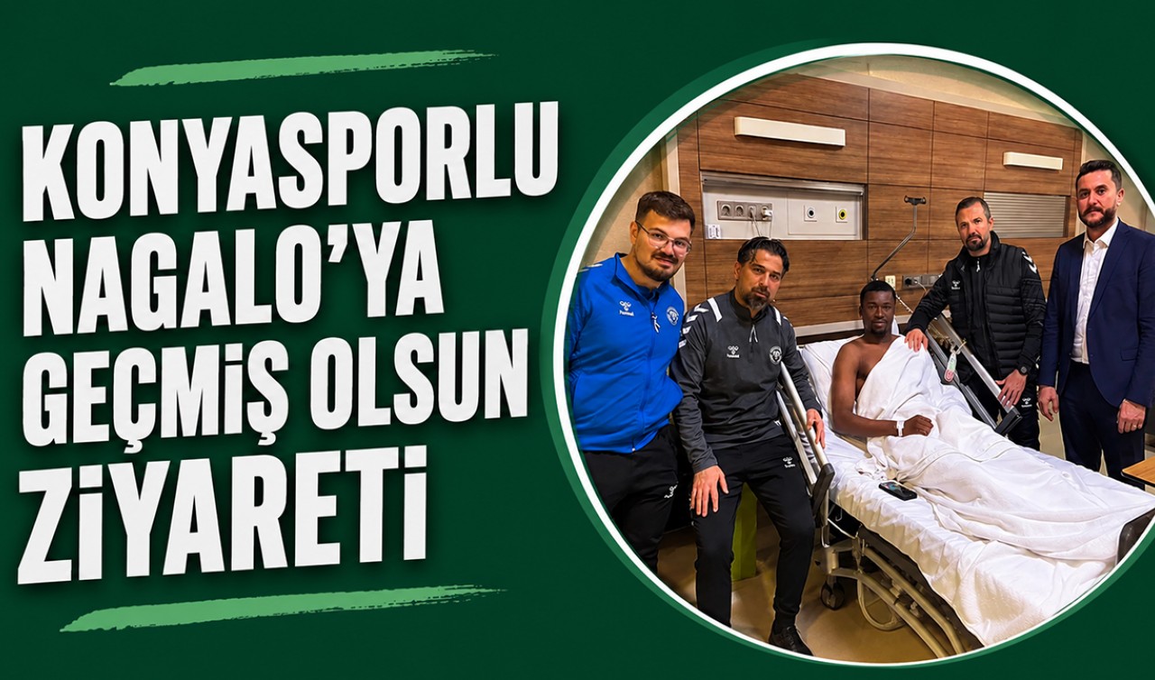 Konyasporlu Nagalo'ya geçmiş olsun ziyareti