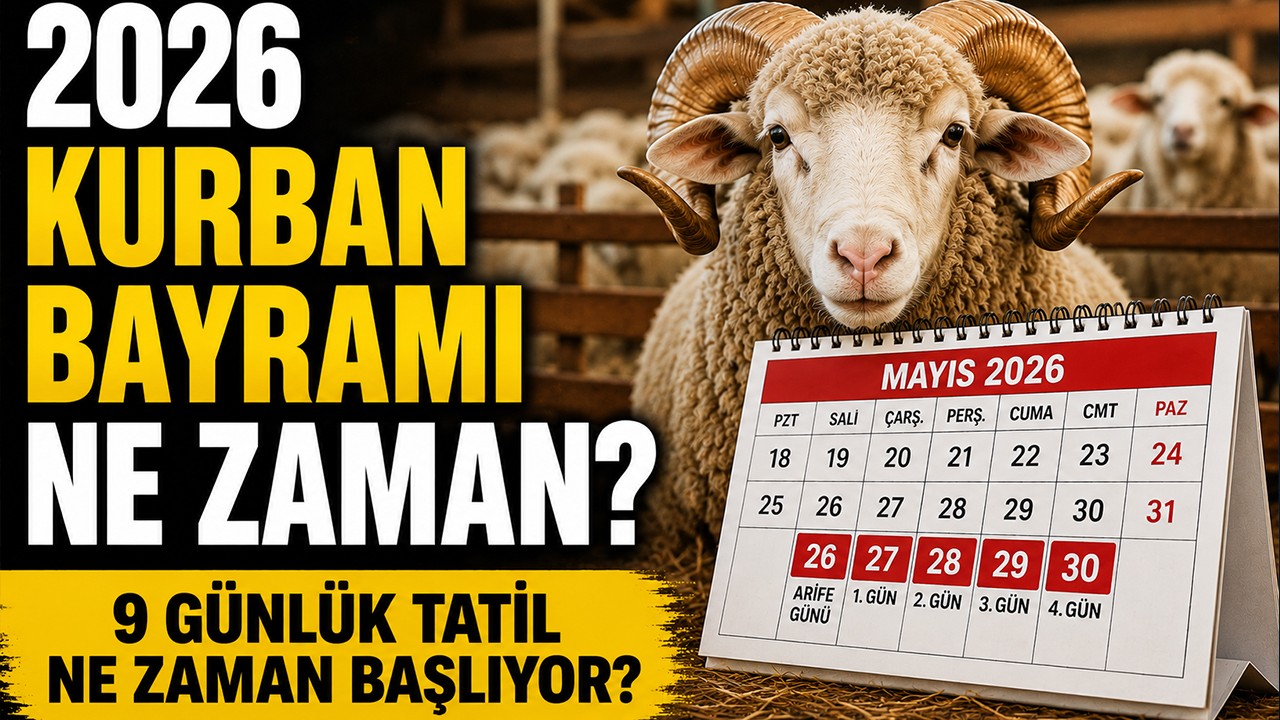 2026 Kurban Bayramı ne zaman? 9 günlük tatil ne zaman başlıyor?