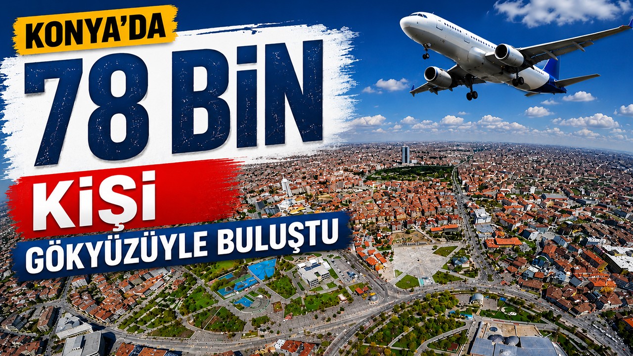 Konya’da 78 bin kişi gökyüzüyle buluştu