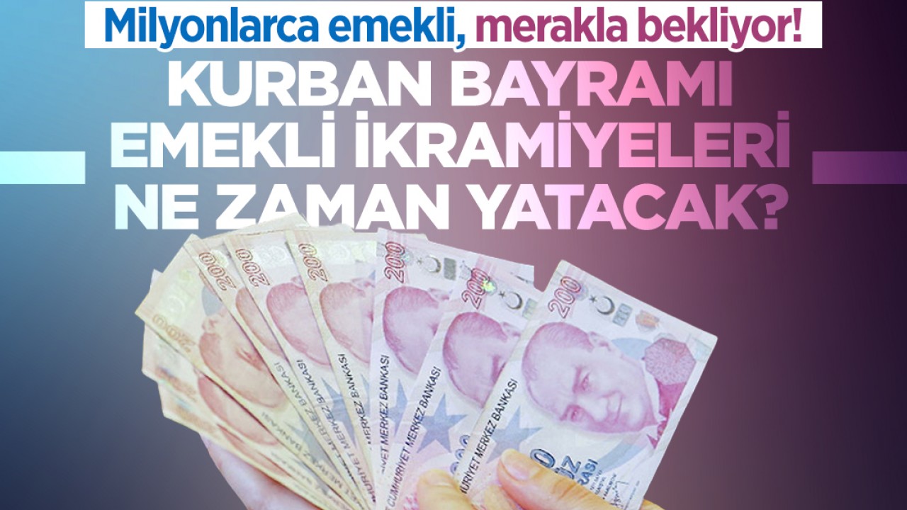 Milyonlarca emekli, merakla bekliyor! Kurban Bayramı emekli ikramiyeleri ne zaman yatacak?