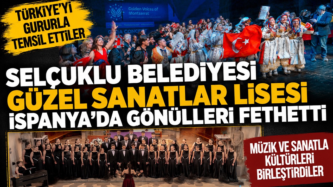 Selçuklu Belediyesi Güzel Sanatlar Lisesi İspanya’da gönülleri fethetti