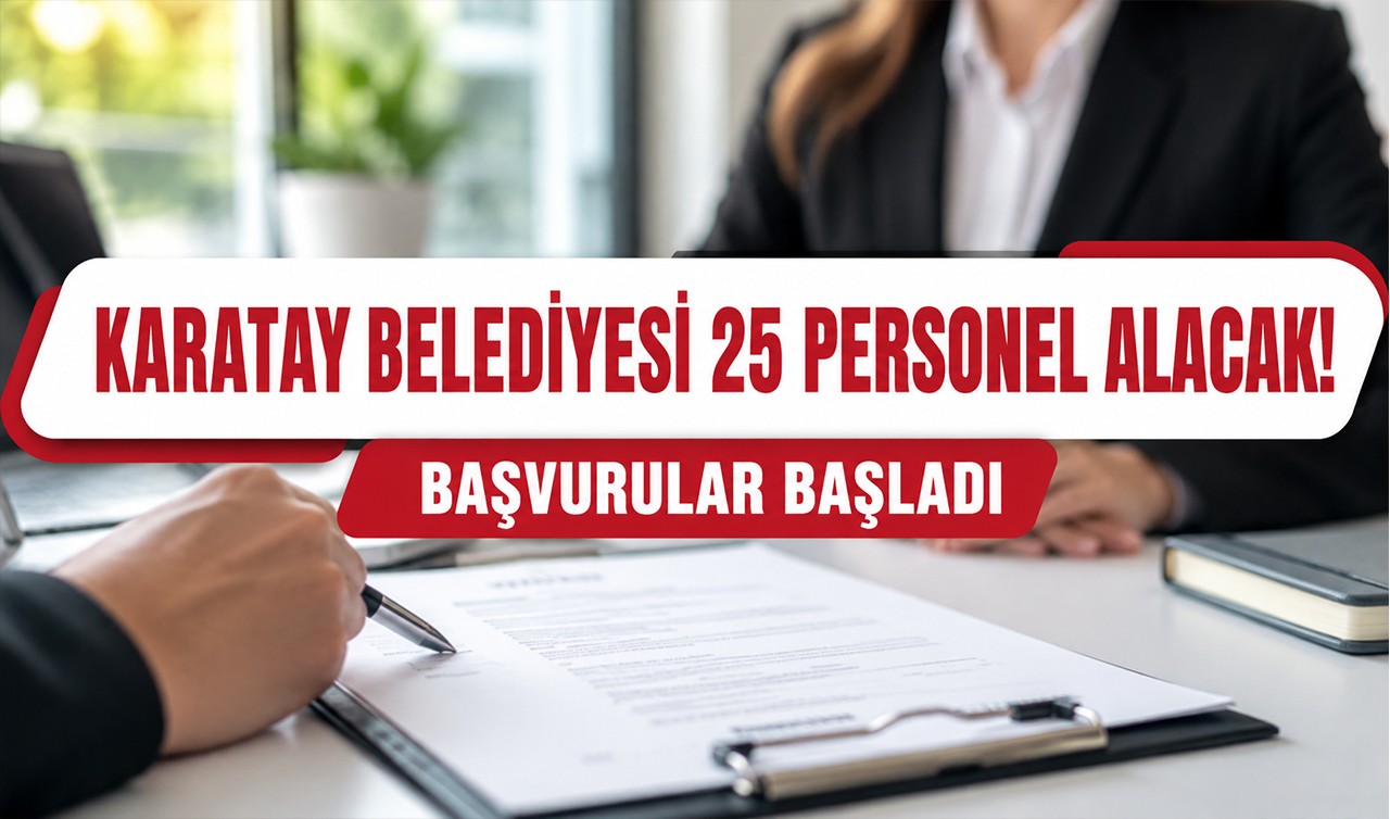 Karatay Belediyesi 25 personel alacak! Başvurular başladı