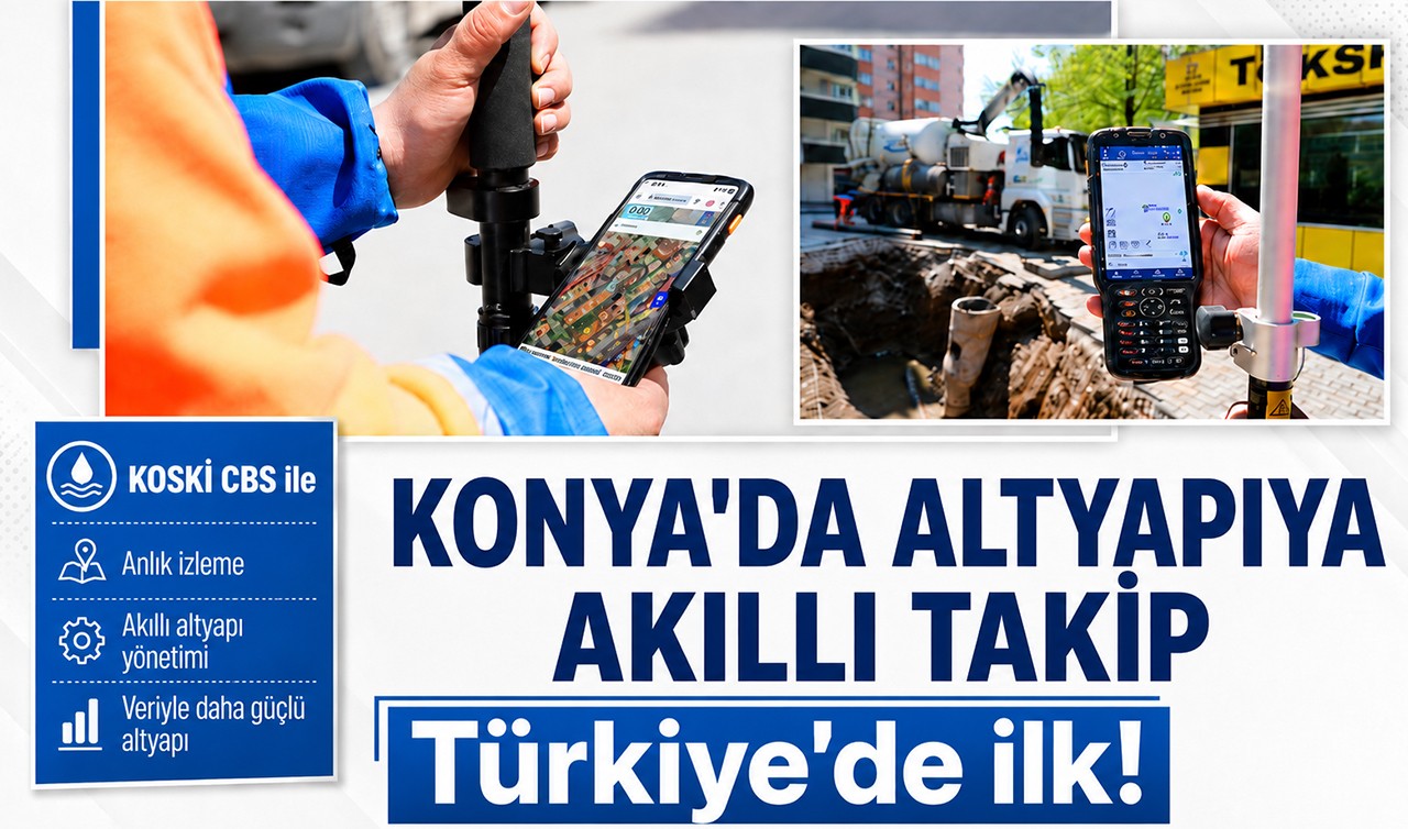 Konya’da altyapıya akıllı takip: Türkiye'de ilk!