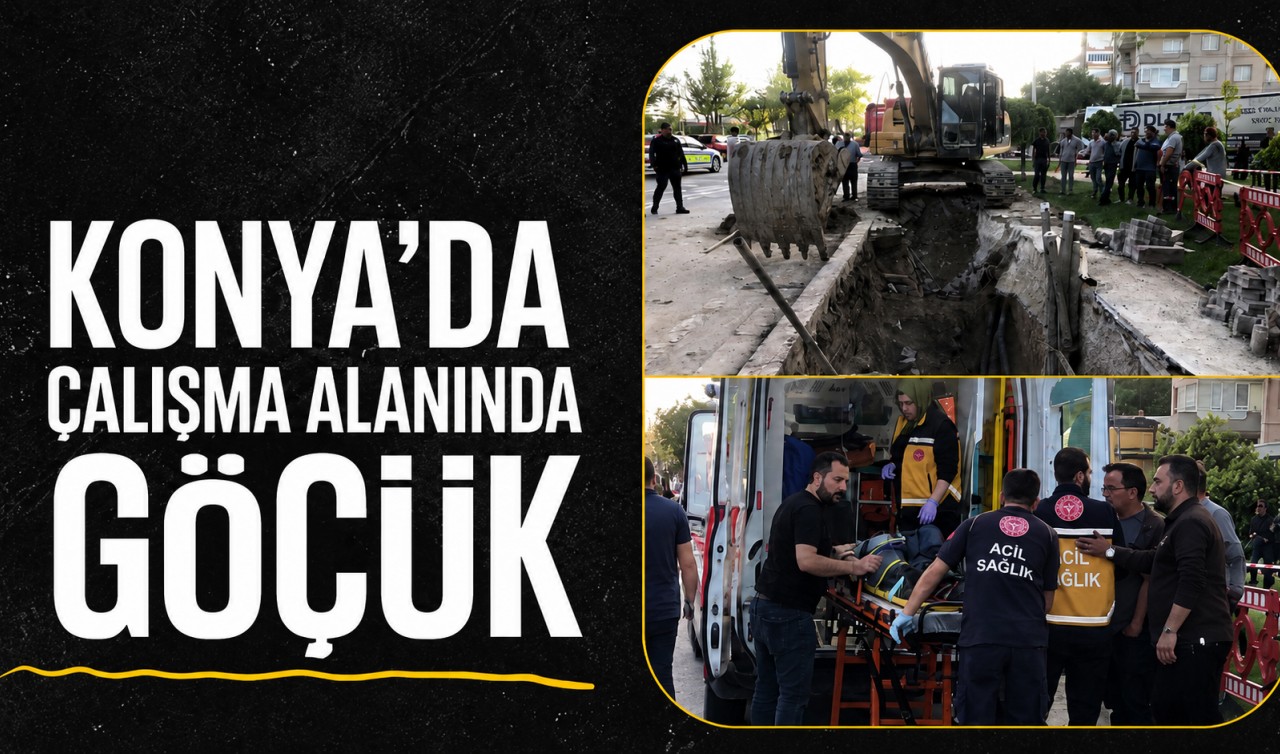 Konya’da çalışma alanında göçük