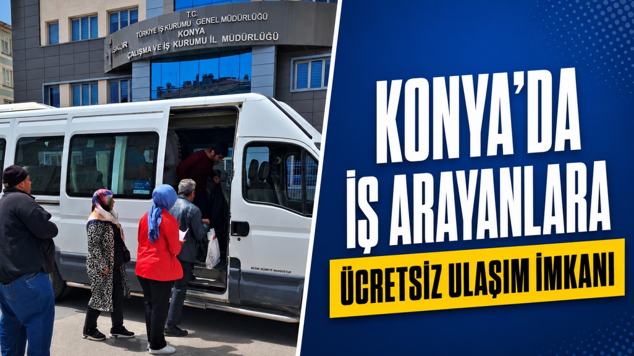 Konya'da iş arayanlara ücretsiz ulaşım imkanı