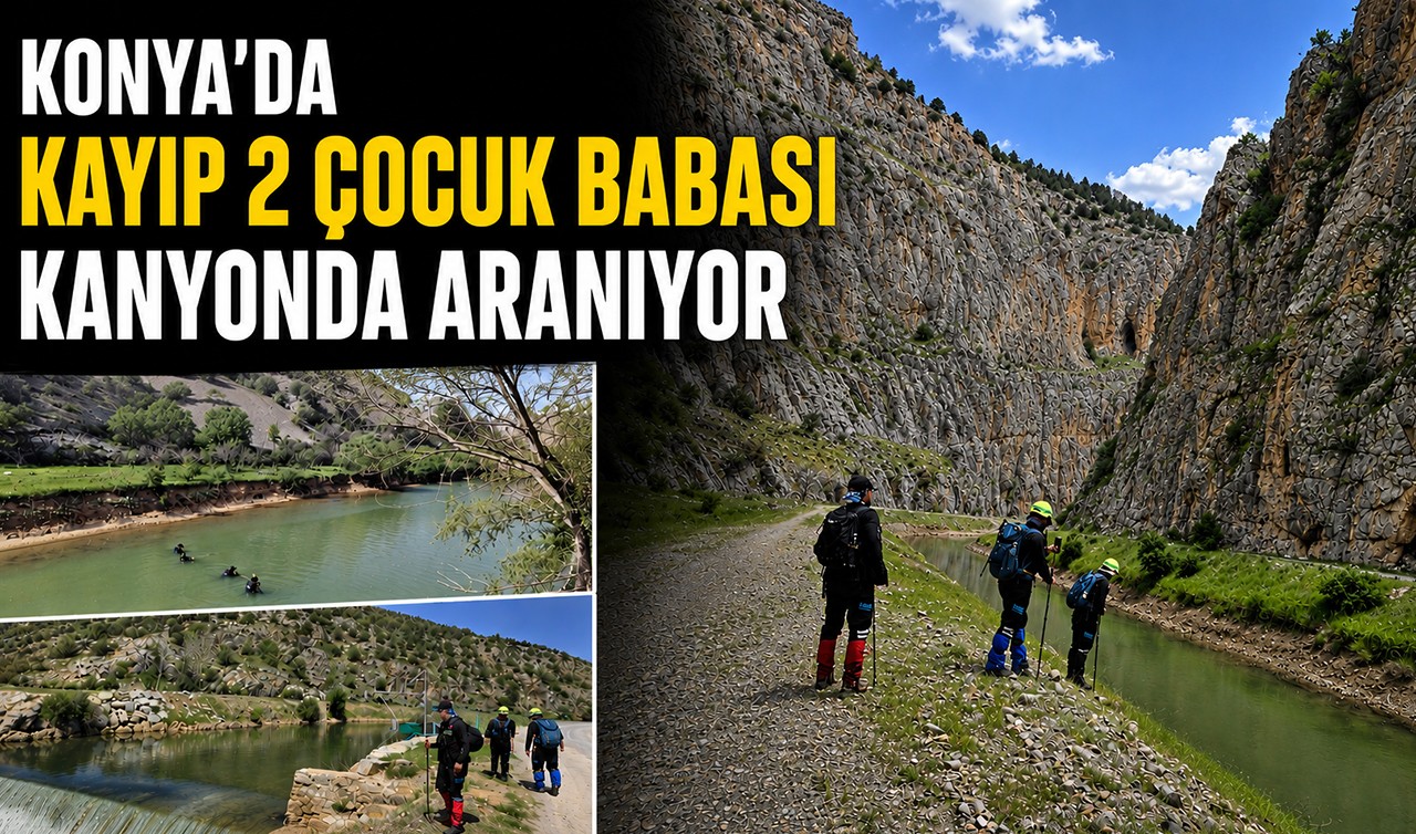 Konya'da kayıp 2 çocuk babası, kanyonda aranıyor