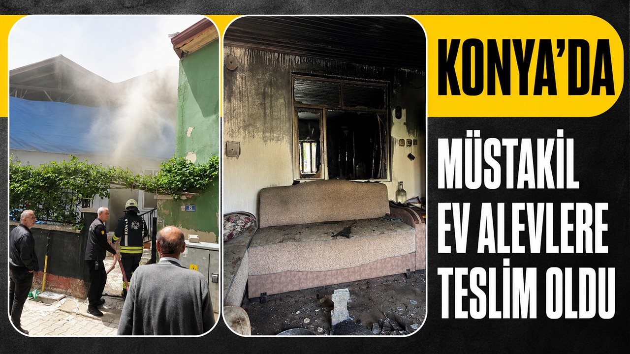 Konya'da müstakil ev alevlere teslim oldu!