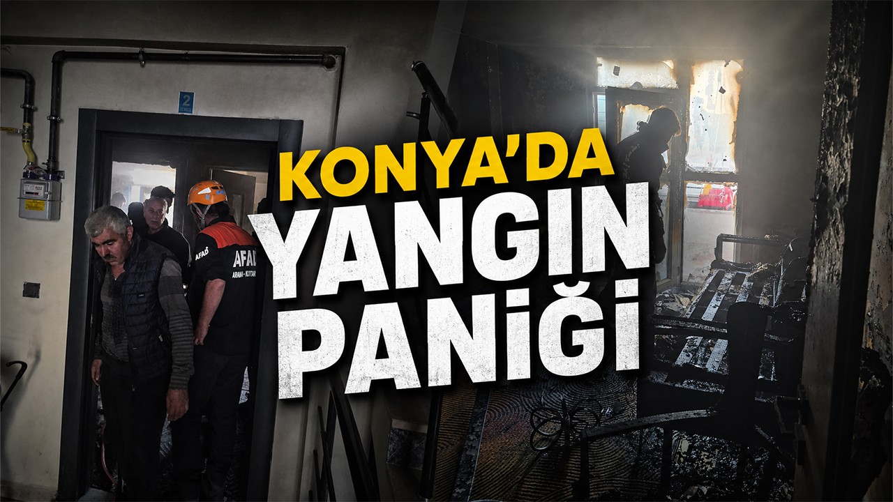Konya'da yangın paniği