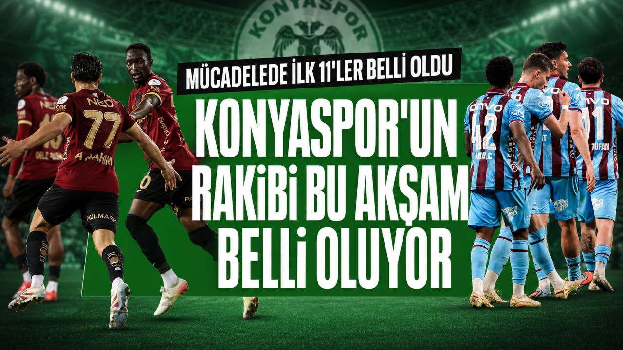Gençlerbirliği - Trabzonspor ilk 11'ler belli oldu
