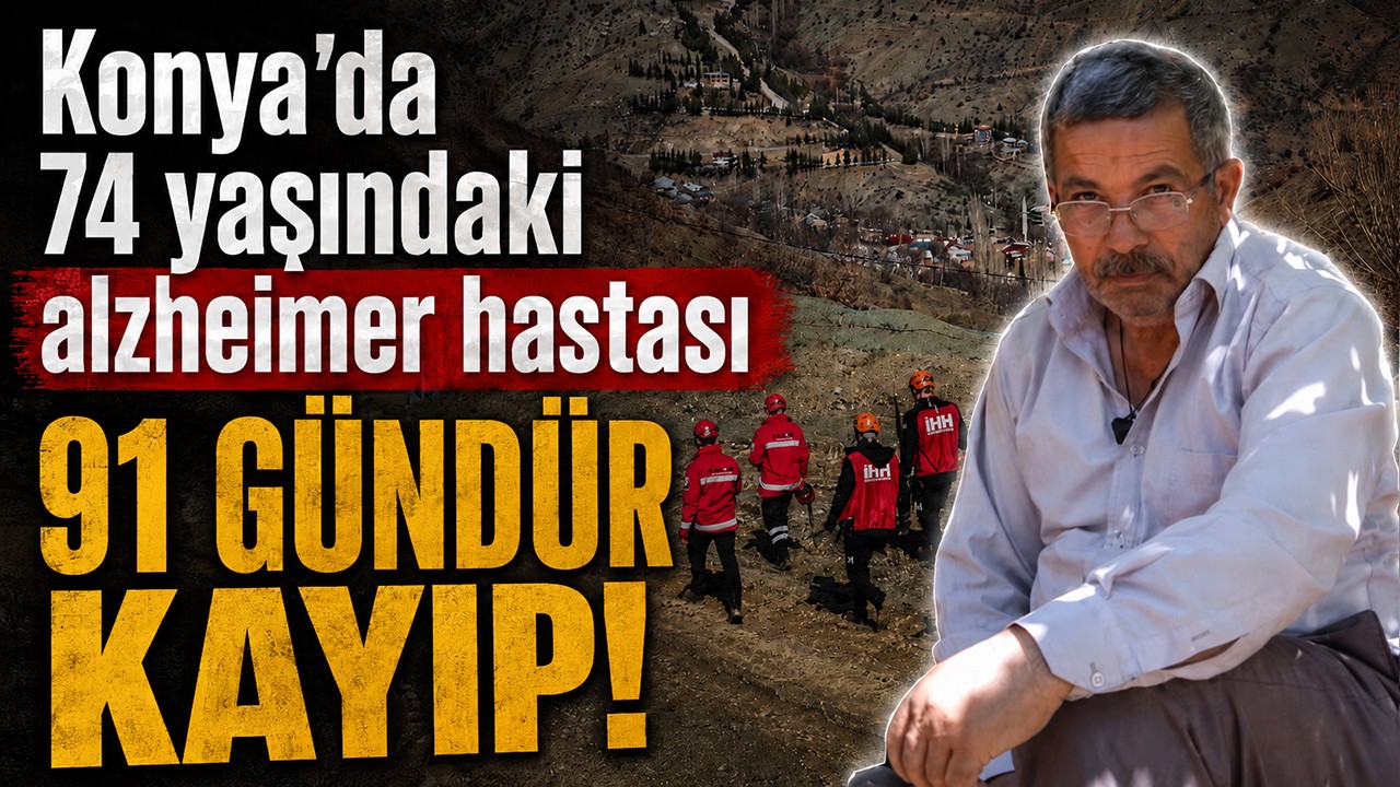 Konya’da 74 yaşındaki alzheimer hastası 91 gündür kayıp!