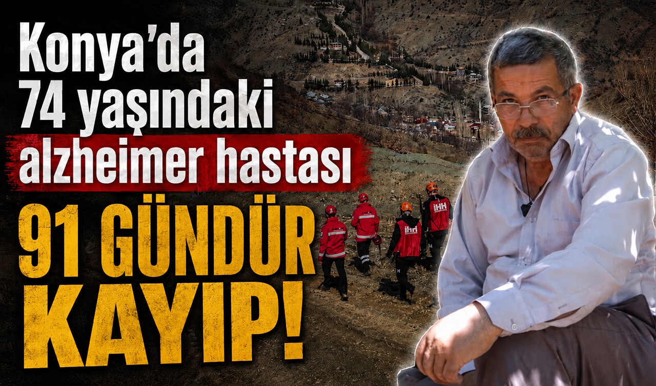 Konya’da 74 yaşındaki alzheimer hastası 91 gündür kayıp!