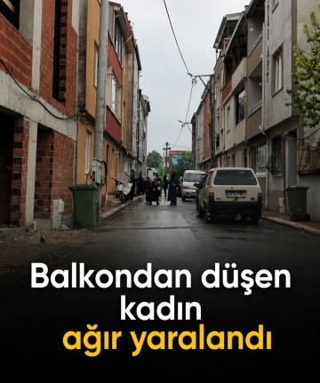 Balkondan düşen kadın ağır yaralandı