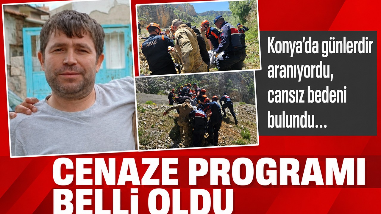 Konya’da günlerdir aranıyordu, cansız bedeni bulundu... Cenaze programı belli oldu