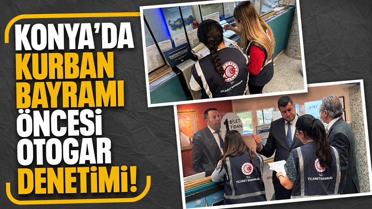 Konya'da Kurban Bayramı öncesi otogar denetimi!