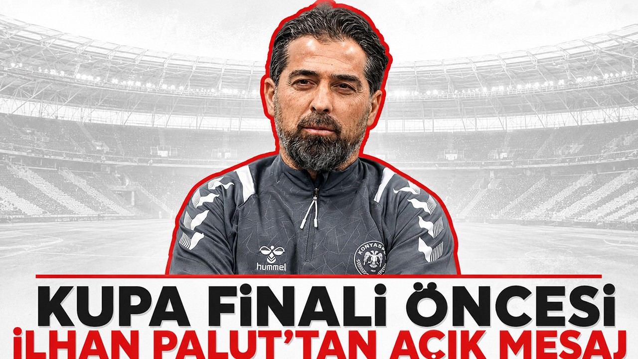 Kupa finali öncesi İlhan Palut’tan açık mesaj