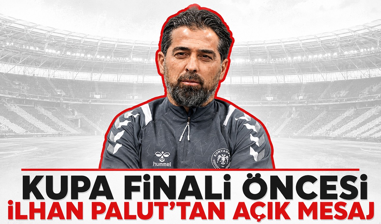 Kupa finali öncesi İlhan Palut’tan açık mesaj