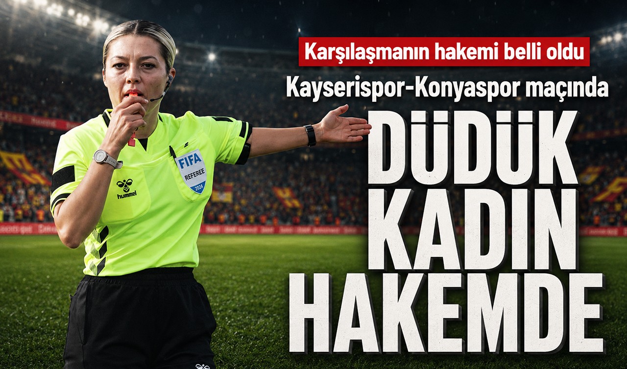 Kayserispor-Konyaspor maçında düdük kadın hakemde
