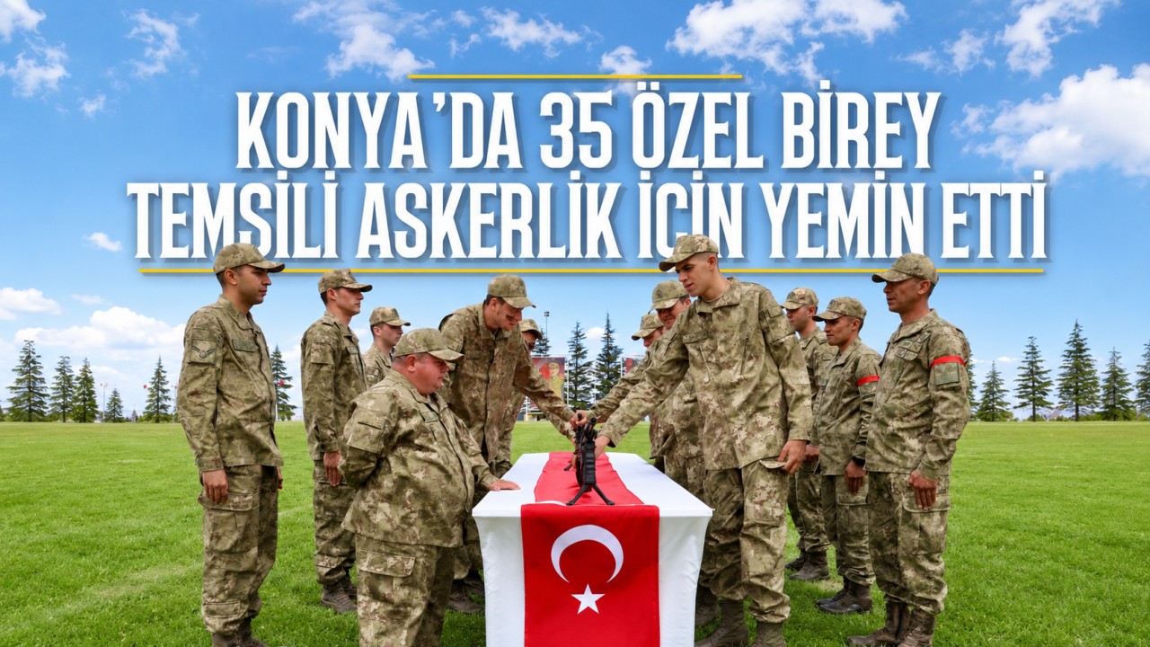 Konya’da 35 özel birey temsili askerlik için yemin etti