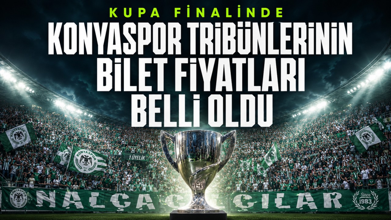 Kupa finalinde Konyaspor tribünlerinin bilet fiyatları belli oldu