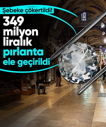 Şebeke çökertildi! 349 milyon liralık pırlanta ele geçirildi