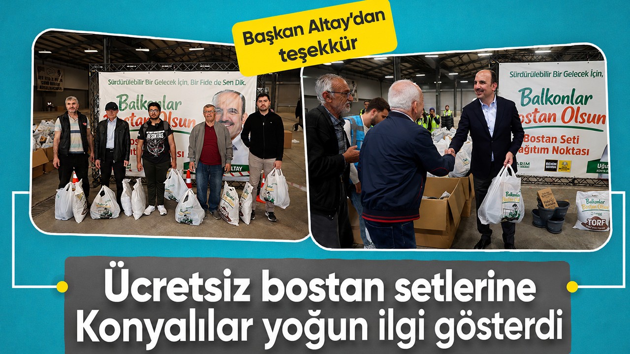 Ücretsiz bostan setlerine Konyalılar yoğun ilgi gösterdi: Başkan Altay'dan teşekkür