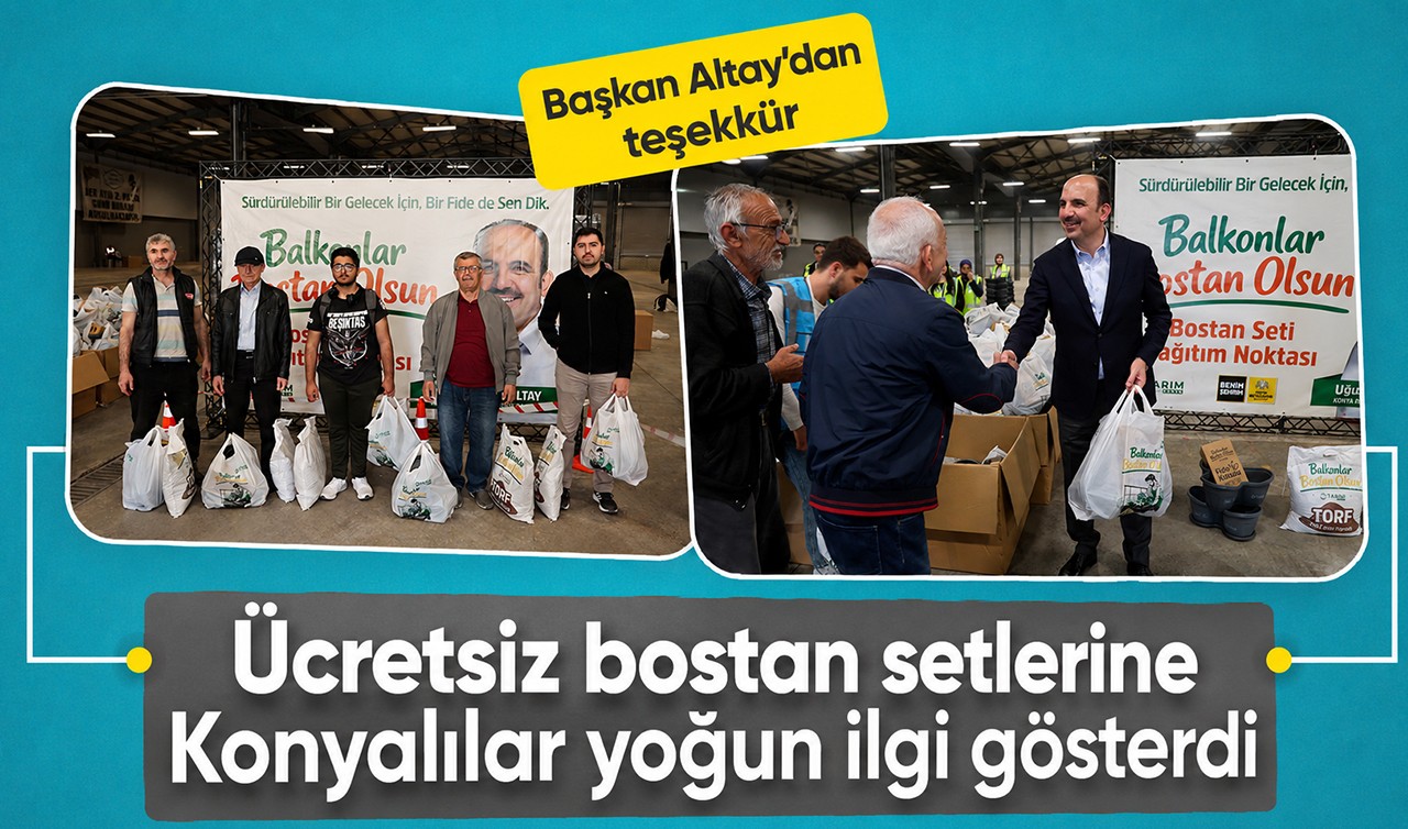 Ücretsiz bostan setlerine Konyalılar yoğun ilgi gösterdi: Başkan Altay'dan teşekkür