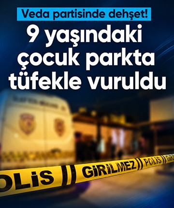Veda partisinde dehşet!  9 yaşındaki çocuk parkta tüfekle vuruldu